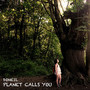 Planet calls you