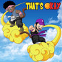 That's Okay (Explicit)