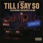TILL I SAY SO (feat. SupaNova Slom) [Explicit]