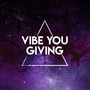 Vibe You Giving (Explicit)