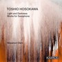 Toshio Hosokawa: Light and Darkness. Works for Saxophone