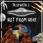 NOT FROM HERE (Explicit)