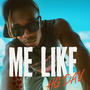 Me Like (Explicit)