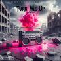 Turn Me Up (Explicit)