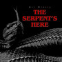 The Serpent's Here