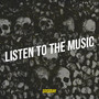 Listen to the Music