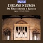 Organ Recital: Scandali, Luca - VEGGIO, C. / CAVAZZONI, M.A. / HOFHAIMER, P. / BULL, J. / BYRD, W. (L'Organo in Europa fra Rinascimento e Barocco)