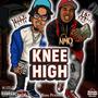 Knee High (feat. Tbenji Nmo) [Explicit]