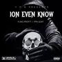 ION EVEN KNOW (feat. YPN Goat) [Explicit]