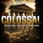 Colossal (Explicit)