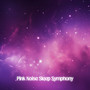 Pink Noise Sleep Symphony