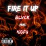 Fire It Up (Explicit)