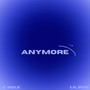 Anymore : (