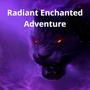 Radiant Enchanted Adventure