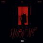 Show Me (feat. GVNDV & TRILLLAA) [Explicit]