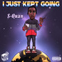 I Just Kept Going (Explicit)