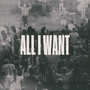 All I Want (Live)