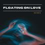 Floating On Love