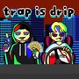 trap is drip