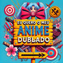 Eu Quero O Meu Anime Dublado