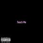 Teach Me (Explicit)