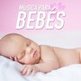 Música para Bebés - Cantigas de Ninar, Canções de Ninar para Acalmar Bebe