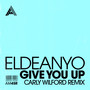 Give You Up (Carly Wilford Remix)