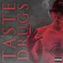 Taste Drugs (Explicit)