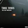 Take Risks (Explicit)