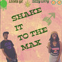 Shake It to the Max