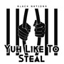 Yuh Like To Steal (Explicit)