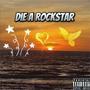 Die A Rockstar (Explicit)