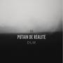Putain de Réalité (Explicit)