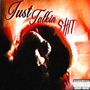 Just Talkin **** (Explicit)