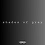 Shades of Gray (Explicit)