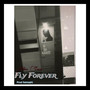 Fly Forever (Explicit)