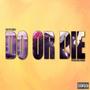 Do or Die (Explicit)