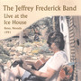 The Jeffrey Frederick Band Live at the Ice house