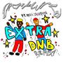 Extra (feat. Rarri Jackson) [DNB Remix!] [Explicit]