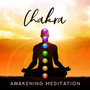 Chakra Awakening Meditation: Balancing and Completely Opening of Chakras, Awakening the Power of the Spirit, Opening the Third Eye