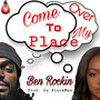 Come over to My Place (Explicit)