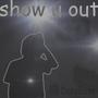 SHOW U OUT (feat. xxffcyuvcui) [Explicit]