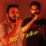 Jus' Talkin' (feat. Pandit)