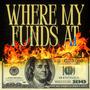 Where my funds at (Explicit)