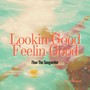 Lookin Good Feelin Good (2023 Remastered) [Explicit]