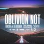 Oblivion Not (feat. Dj Duckman) [Explicit]