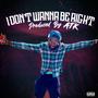 I Dont Wanna Be Right (Explicit)