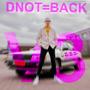 Dnot is back (Explicit)