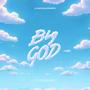 Big GOD (Explicit)