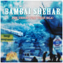 Bambai Shehar (Explicit)